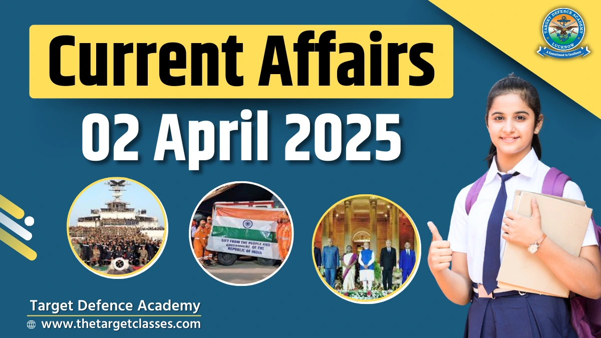 Current Affairs 2 April 2025 - Quiz for UPSC, NDA, CDS & AFCAT Exam ...