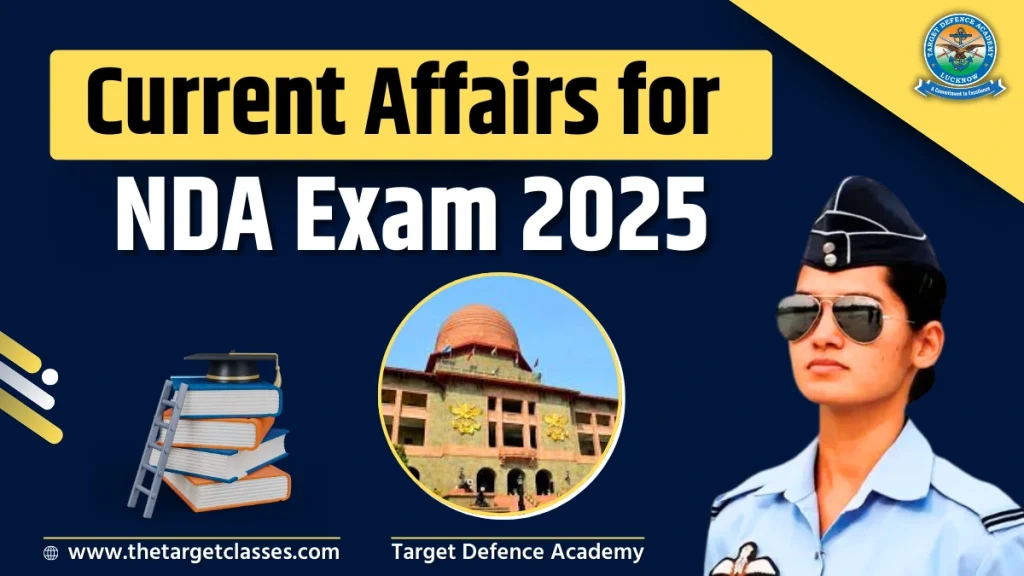 Current Affairs for NDA Exam 2025
