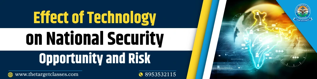 Effect of technology on national security: Opportunity and risk