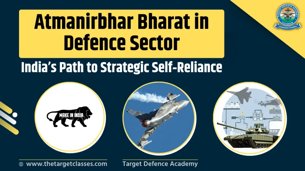 Atmanirbhar Bharat in Defence Sector: India's Path to Strategic ...
