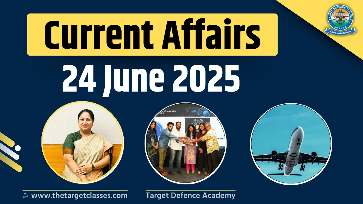 Current Affairs 24 June 2025 – Quiz for UPSC, NDA, CDS & AFCAT Exam ...