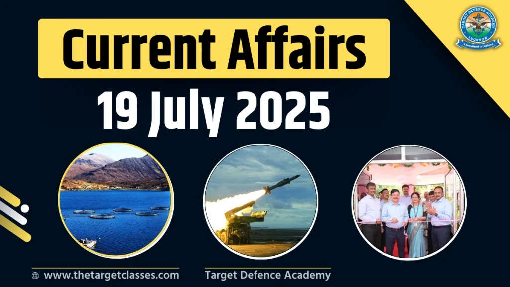 Current Affairs 19 July 2025
