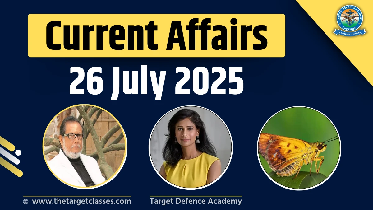 Current Affairs 26 July 2025 – Quiz for UPSC, NDA, CDS & AFCAT Exam ...