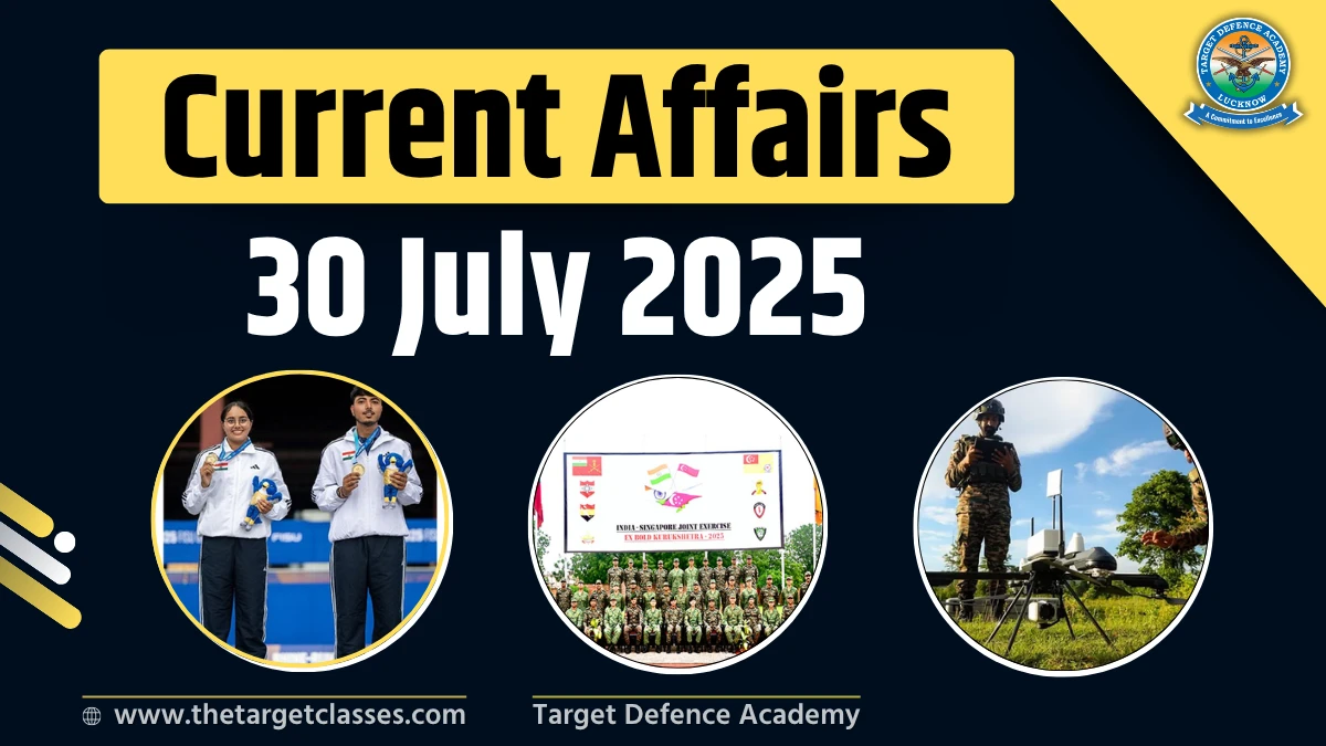 Current Affairs 30 July 2025 – Quiz for UPSC, NDA, CDS & AFCAT Exam ...