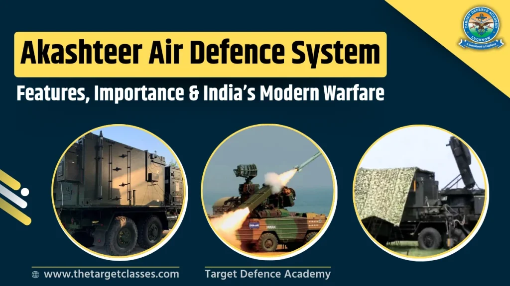 Akashteer Air Defence System – Features, Importance & India’s Modern Warfare