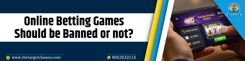 Online Betting Games Should be Banned or not