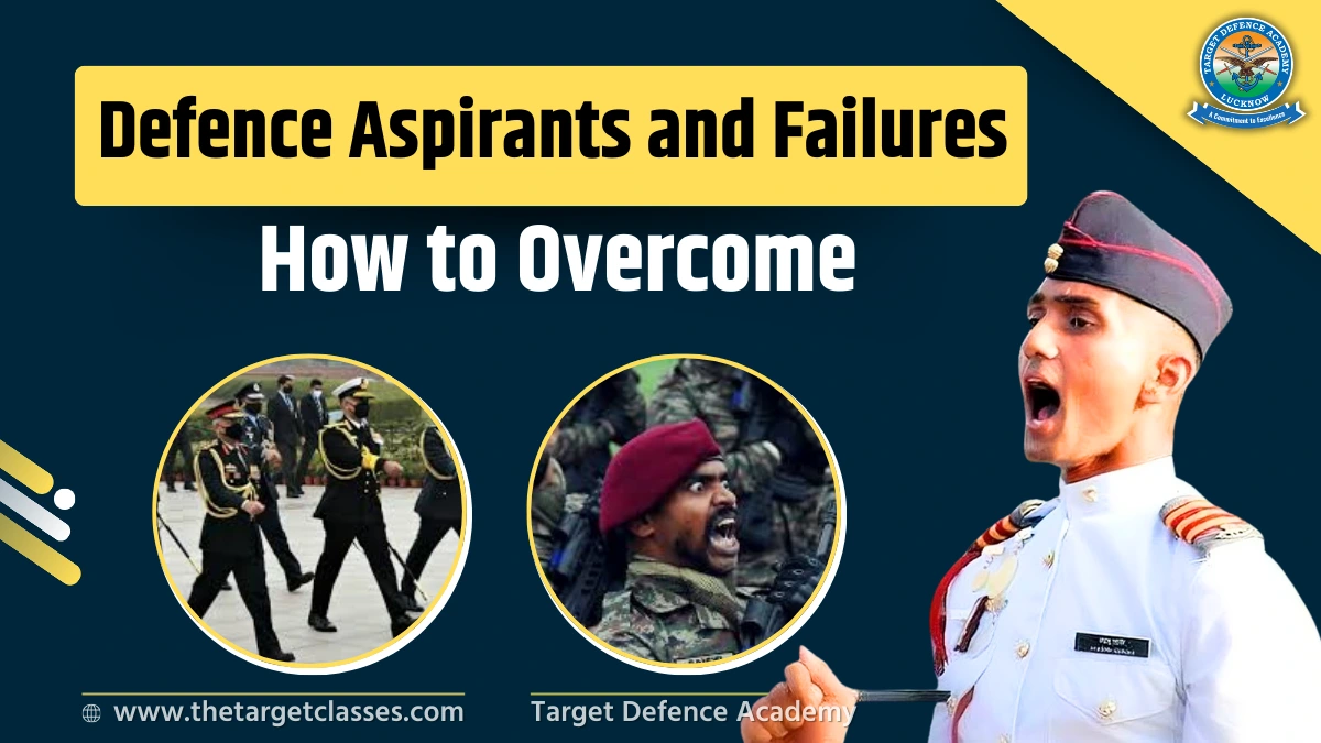 Defence Aspirants and Failures – How to Overcome - Target Defence Academy