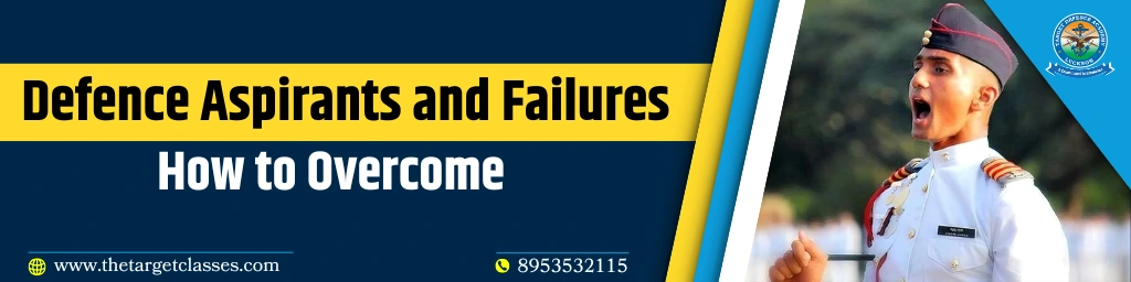 Defence Aspirants and Failures - How to Overcome 