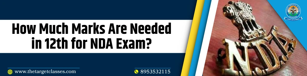 How Much Marks Are Needed in 12th for NDA Exam