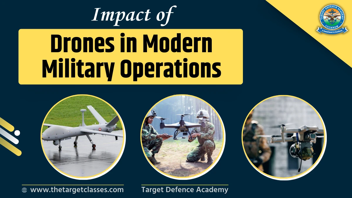 Impact of Drones in Modern Military Operations - Target Defence Academy