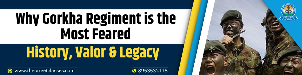 Why Gorkha Regiment is the Most Feared