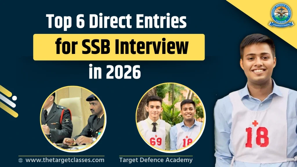 Top 6 Direct Entries for SSB Interview
