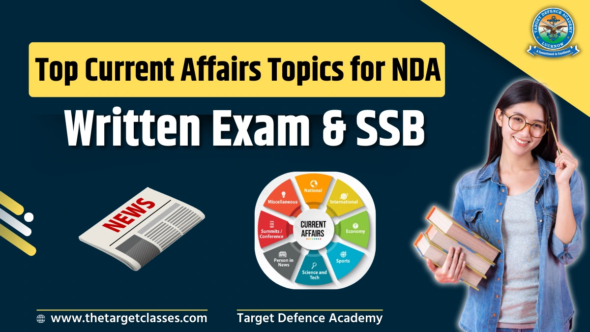 Top Current Affairs Topics for NDA Written Exam & SSB 2026 - Target ...