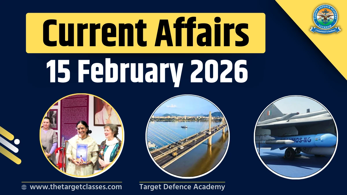 Current Affairs 15 February 2026 – Quiz for UPSC, NDA, CDS & AFCAT Exam ...